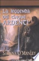 La leggenda dei cinque ardenti