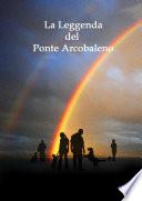 La Leggenda del Ponte Arcobaleno