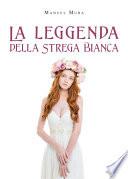 La leggenda della Strega Bianca