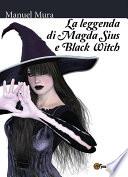 La leggenda di Magda Sius e Black Witch