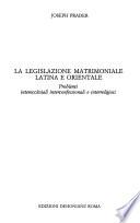 La legislazione matrimoniale latina e orientale
