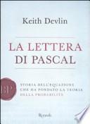 La lettera di Pascal. Storia dell'equazione che ha fondato la teoria della probabilità