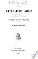 La letteratura greca dalle sue origini fino all caduta di Costantinopoli, e studio sopra Pitagora