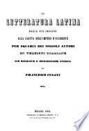 La letteratura latina dalla sua origine alla caduta dell'impero d'occidente per squarci dei singoli autori in versioni italiane