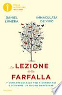 La lezione della farfalla. 7 consapevolezze per rigenerarsi e scoprire un nuovo benessere