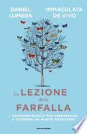 La lezione della farfalla. 7 consapevolezze per rigenerarsi e scoprire un nuovo benessere