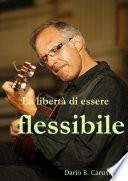 La libertà di essere flessibile