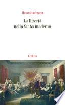 La libertà nello stato moderno. Saggi di dottrina della Costituzione