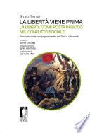 La libertà viene prima. La libertà come posta in gioco nel conflitto sociale