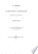 La libreria di Galileo Galilei descritta ed illustrata da Antonio Favaro. ...