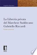 La Libreria privata del Marchese Suddecano Gabriello Riccardi