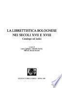 La librettistica bolognese nei secoli XVII e XVIII