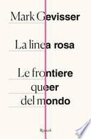 La linea rosa. Le frontiere queer del mondo