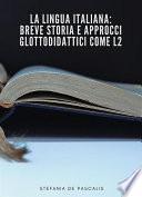 La lingua Italiana: breve storia e approcci glottodidattici come L2