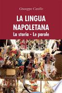 La lingua napoletana. La storia. Le parole