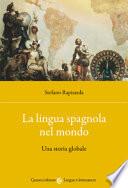 La lingua spagnola nel mondo. Una storia globale