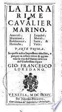 La Lira rime del cavalier Marino. Amorose, marittime, boscherecce, heroiche, lugubri, morali, sacre, & varie. Parte prima [-terza