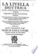 La liuella diottrica del dott.Geminiano Montanari modanese... Nuoua inuenzione per liuellare col canocchiale con maggiore esattezza, e facilita, che per l'addietro con altre liuelle non s'e fatto. Aggiontoui il modo di misurare vna distanza incognita con vna sola stazione guardando nel canocchiale, & vn nuouo, e facile modo di misurare mediante la liuella medesima il vero circuito della terra... In Bologna Per li Manolessi, 1674