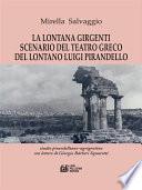 La lontana Girgenti scenario del teatro greco del lontano Luigi Pirandello
