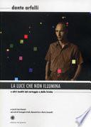 La luce che non illumina e altri inediti dal carteggio e dalle liriche