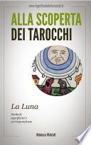 La Luna negli Arcani Maggiori dei Tarocchi