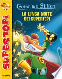 La lunga notte dei supertopi