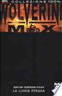 La lunga strada. Wolverine Max