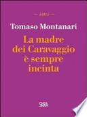 La madre dei Caravaggio è sempre incinta