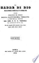 La Madre di Dio Madre degli Uomini, ovvero spiegazione del mistero della Santissima Vergine a piè della croce. Per far seguito alle Bellezze delle Fede, opera dello stesso autore
