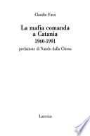 La mafia comanda a Catania, 1960-1991