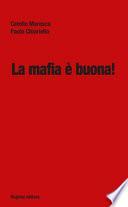 La mafia è buona!