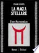 La magia stellare. Il vero Necronomicon