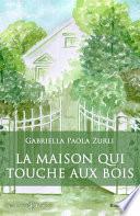 La maison qui touche aux bois