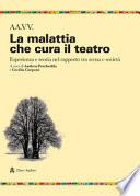 La malattia che cura il teatro. Esperienza e teoria nel rapporto tra scena e società