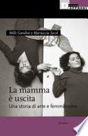 La mamma è uscita. Una storia di arte e femminismo