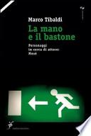 La mano e il bastone. Personaggi in cerca di attore: Mosè
