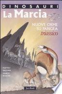 La marcia. Nuove orme su Pangea. Triassico. Dinosauri