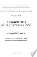 La Marina italiana nella seconda guerra mondiale: I sommergibili in Mediterraneo: t. 1. Dal 10 giugno 1940 al 31 dicembre 1941. t. 2. Dal 10gennaio 1942 all'8 settembre 1943