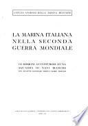 LA MARINA ITALIANA NELLA SECONDA GUERRA MONIALE