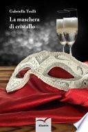 La maschera di cristallo