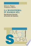 La massoneria in Basilicata. Dal decennio francese all'avvento del fascismo