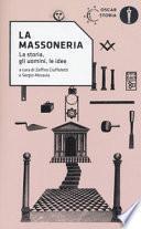 La Massoneria. La storia, gli uomini, le idee