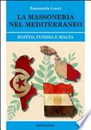 La massoneria nel Meditteraneo. Egitto, Tunisia e Malta