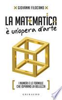 La matematica è un'opera d'arte. I numeri e le formule che ispirano la bellezza