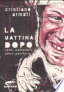 La mattina dopo. Cani, puttane e altre periferie
