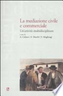 La mediazione civile e commerciale. Un'attività multidisciplinare