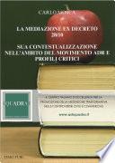 La Mediazione ex Decreto 28/10: Sua Contestualizzazione Nell'ambito del Movimento ADR e Profili Critici