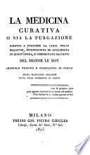 La medicina curativa, o sia la purgazione diretta a togliere la causa delle malattie ... Prima traduzione milanese, fatta sulla duodecima di Parigi