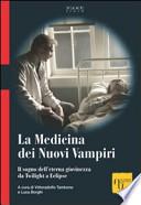 La medicina dei nuovi vampiri. Il sogno dell'eterna giovinezza da Twilight a Eclipse
