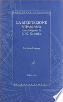 La meditazione Vipassana come insegnata da S. N. Goenka